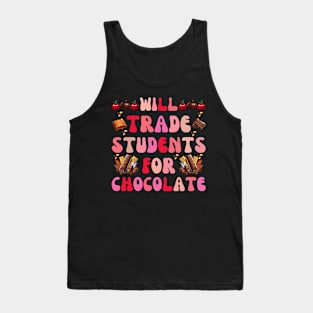 Will Trade Students For Chocolate Teacher fun back to school Tank Top